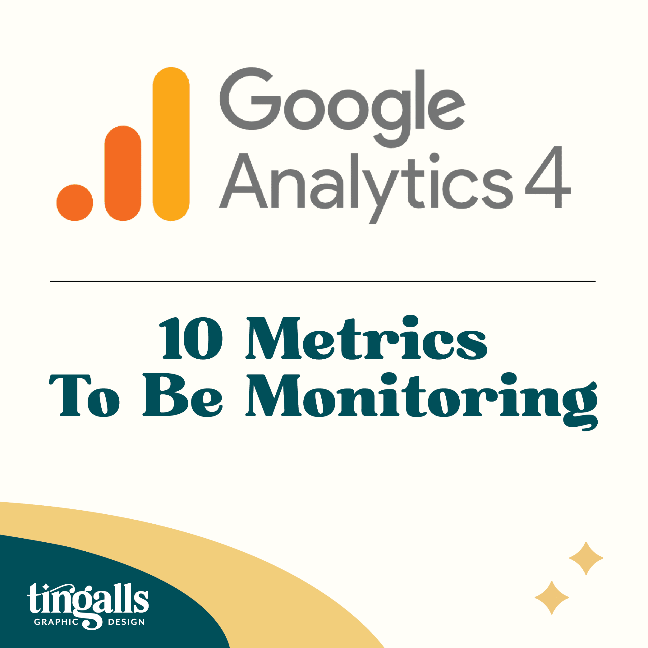 10 Google Analytics 4 Metrics You Should Be Watching